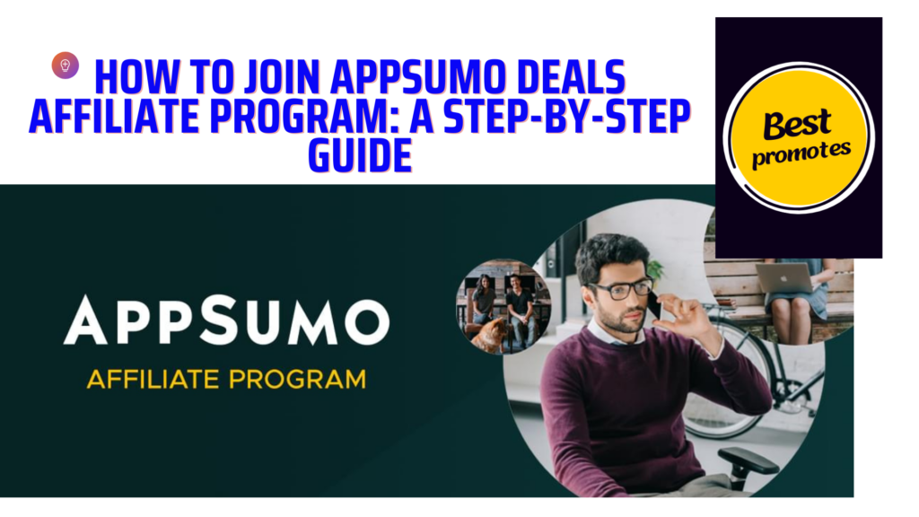 How to Join AppSumo Deals Affiliate Program A Step-by-Step Guide